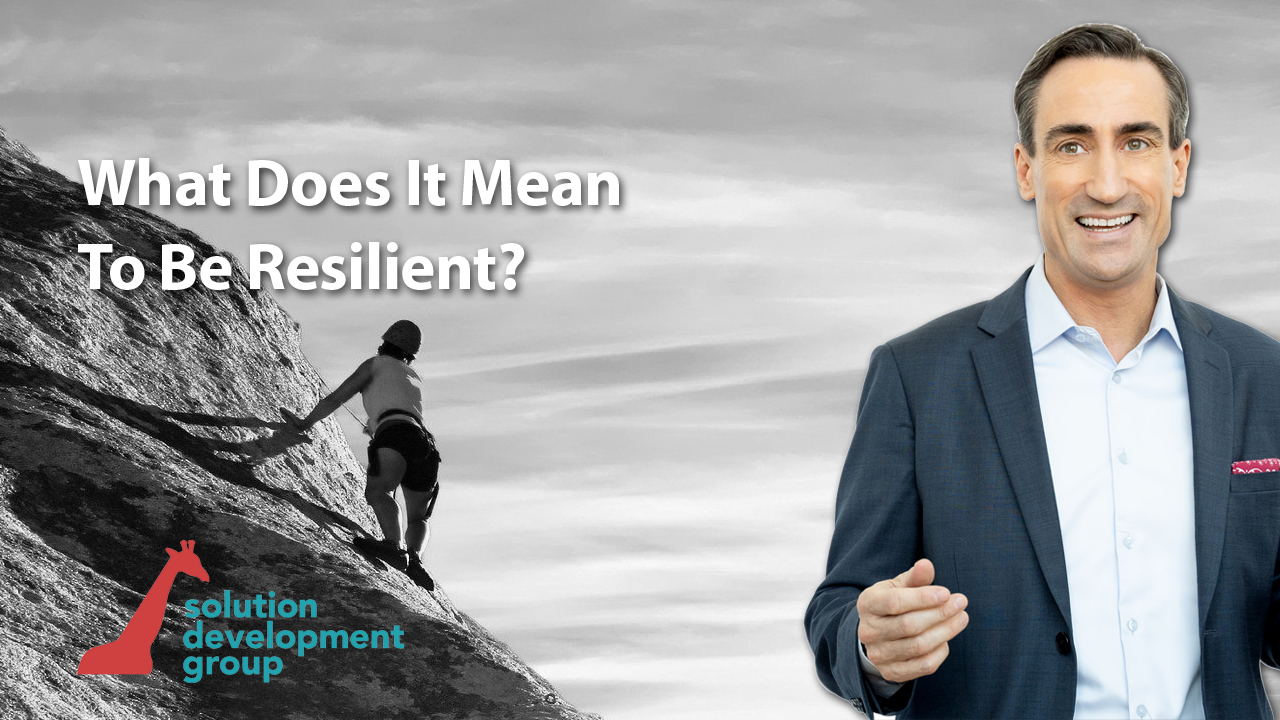 What Does It Mean to Be Resilient? - Solution Development Group